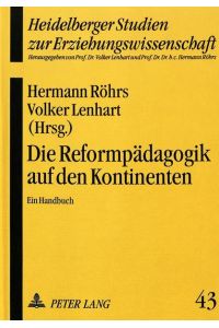 Die Reformpädagogik auf den Kontinenten  - Ein Handbuch