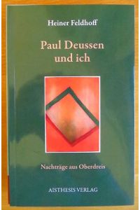 Paul Deussen und ich : Nachträge aus Oberdreis.   - Argonautenpresse