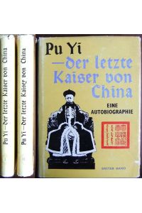 Der letzte Kaiser von China  - : eine Autobiographie. 2. Bde.