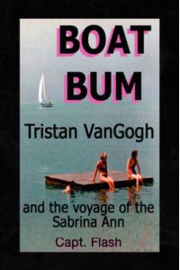 BOAT BUM: Tristan VanGogh and the voyage of the Sabrina Ann