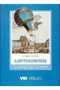 Luftfahrten.   - C. Falkenhorst / Bibliothek denkwürdiger Forschungsreisen ; 10; Klassiker der Technik