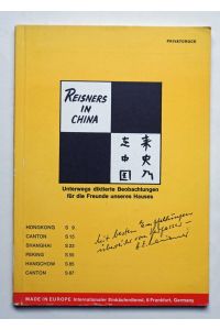 Reisners in V. R. China. Ein Reisebericht in Tagebuchblättern aus dem größten Land der Welt mit Hinweisen für die Praxis und Adressen.