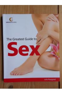 The Greatest Guide to Sex (Greatest Guides).