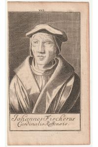 Johannes Fischerus Cardinalis Roffensis. Kupferstich-Porträt.