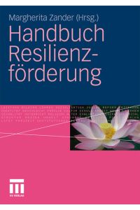 Handbuch Resilienzförderung / Margherita Zander (Hrsg. ). Mit hrsg. von Martin Roemer