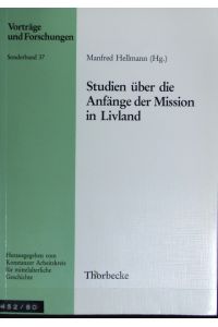 Studien über die Anfänge der Mission in Livland.   - Vorträge und Forschungen.