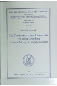 Zisterzienserkloster Heisterbach von seiner Gründung bis zum Anfang des 16. Jahrhunderts.   - Bonner historische Forschungen ; Bd. 58.