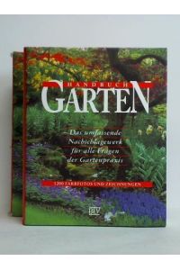 Handbuch Garten. Das umfassende Nachschlagewerk für alle Fragen der Gartenpraxis