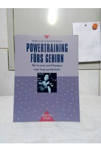 Powertraining fürs Gehirn : mit System und Übungen zum Supergedächtnis.   - Siegfried Lehrl ; Elisabeth Weickmann.