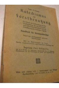 Franz X. Pollaks Katechismus der Fortsbenutzung  - Handbuch für Kleinwaldbesitzer