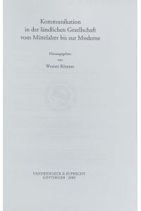 Kommunikation in der ländlichen Gesellschaft vom Mittelalter bis zur Moderne.   - Veröffentlichungen des Max-Planck-Instituts für Geschichte ; 156.