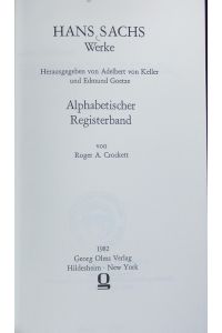 Alphabetischer Registerband.   - Hans Sachs - Reprograf. Nachdr. der Ausg. Stuttgart, [Literarischer Verein], 1870 - 1908.