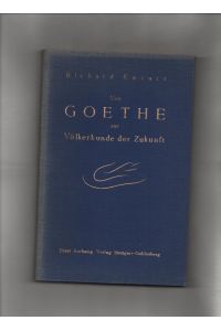 Von Goethe zur Völkerkunde der Zukunft.   - Schriften zur Völkerkunde III.