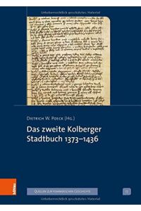 Das zweite Kolberger Stadtbuch 1373-1436.   - Veröffentlichungen der Historischen Kommission für Pommern / Reihe 4 / Quellen zur pommerschen Geschichte ; Band 17.