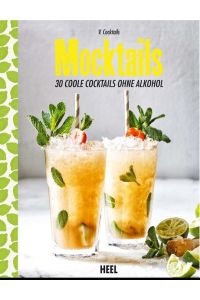 Mocktails  - 30 coole Cocktails ohne Alkohol