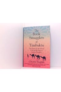 The Book Smugglers of Timbuktu: The Story of This Distant City and the Race to Save its Lost Written Treasures