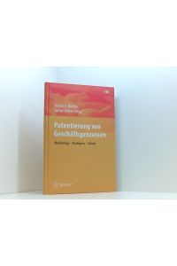 Patentierung von Geschäftsprozessen: Monitoring - Strategien - Schutz (VDI-Buch)