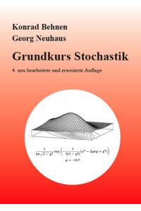 Grundkurs Stochastik  - Eine integrierte Einführung in Wahrscheinlichkeitstheorie und Mathematische Statistik