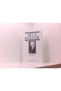 Bela Bartok im Spiegel seiner Zeit. Portraitiert von Zeitgenossen