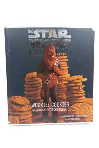 Das Star Wars-Kochbuch  - Wookiee Cookies und andere galaktische Rezepte