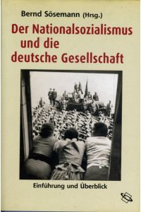 Der Nationalsozialismus und die deutsche Gesellschaft. Einführung und Überblick.