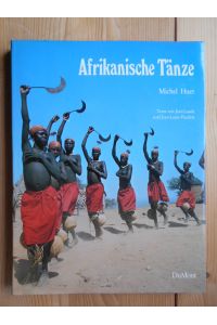 Afrikanische Tänze.   - Mit e. Einf. von Jean Laude u. ethnograph. Beschreibungen von Jean-Louis Paudrat. [Aus d. Franz. von Inge Maurer-Bolz u. Antje Pehnt]