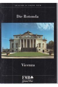 Die Rotonda - Vicenza  - Le Guide al Grand Tour