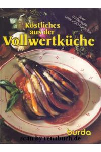 Köstliches aus der Vollwertküche  - Burda Kochbuch K 211