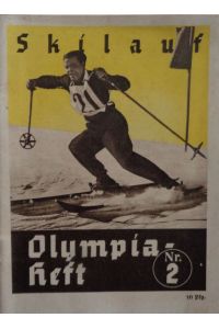 (Olympiade 1936) Olympia-Heft Nr. 2 - Skilauf .   - In Gemeinschaft mit dem Reichssportführer herausgegeben vom Propaganda-Ausschuß für die Olympischen Spiele Berlin 1936. Amt für Sportwerbung.