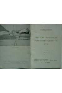 Festschrift Deutsche Nordische Skimeisterschaften 1954 Oberaudorf / Bayer. Alpen, 29. -31. Januar. Nesselwang/Allgäu.