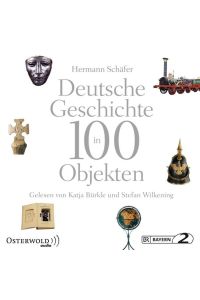 Deutsche Geschichte in 100 Objekten: 17 CDs