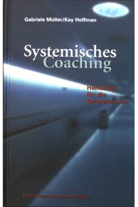 Systemisches Coaching : Handbuch für die Beraterpraxis.