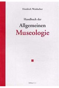 Handbuch der Allgemeinen Museologie.