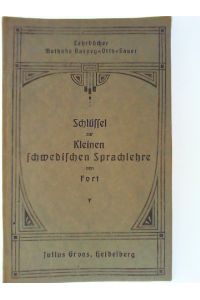 Gaspey-Otto-Sauer-Sprachlehrmethode. : Methode Gaspey-Otto-Sauer, Schlüssel zur Kleinen schwedischen Sprachlehre (Kleine Schwedische Sprachlehre)