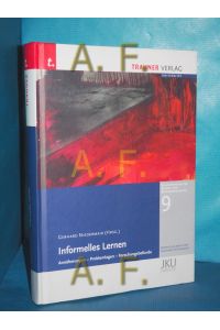 Informelles Lernen : Annäherungen - Problemlagen - Forschungsbefunde  - Gerhard Niedermair (Hrsg.) / Schriftenreihe für Berufs- und Betriebspädagogik , 9