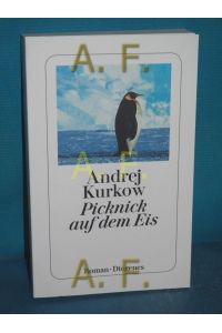 Picknick auf dem Eis : Roman.   - Andrej Kurkow. Aus dem Russ. von Christa Vogel / Diogenes-Taschenbuch  23255