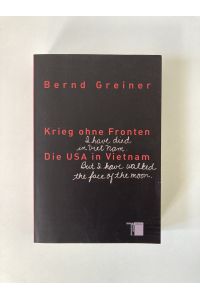 Krieg ohne Fronten. Die USA in Vietnam