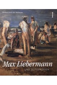 Max Liebermann und Zeitgenossen. Neue Werke in der Sammlung.   - Museum Kunst der Westküste (Hg.)