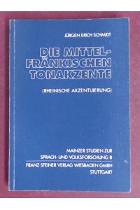 Die mittelfränkischen Tonakzente (Rheinische Akzentuierung).   - Mainzer Studien zur Sprach- und Volksforschung, Band 8.
