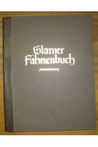 Glarner Fahnenbuch. Unter Benutzung eines Gutachtens von Prof. E. A. Stückelberg in Basel.
