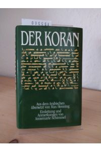 Der Koran. Aus dem Arabischen übersetzt von Max Henning. Einleitung und Anmerkungen von Annemarie Schimmel. (