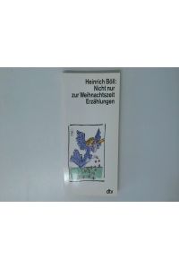 Nicht nur zur Weihnachtszeit : Erzählungen / Heinrich Böll / dtv ; 11591