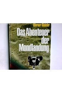 Das Abenteuer der Mondlandung : Bilddokumentation in Farbe.   - Werner Büdeler. [Red.: Werner Kirchesch. Zeichn.: Günter Radtke]