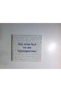 Mein erstes Buch von den Namenspatronen.   - erzählt von Marilis Lunkenbein und gemalt von Margit Sillaber