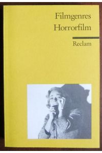 Filmgenres: Horrorfilm.   - hrsg. von Ursula Vossen / Reclams Universal-Bibliothek ; Nr. 18406