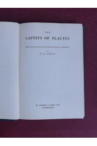 The Captivi of Plautus.   - Edited with introduction, apparatus criticus und commentary by W. M. Lindsay.