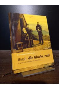 Hinab, die Glocke ruft. Bergmannsfrömmigkeit im Erzgebirge. [Von Frank Meinel und Klaus Wenzel].