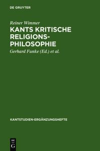 Kants kritische Religionsphilosophie.   - (= Kantstudien / Ergänzungshefte ; 124 ).