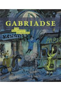 Gabriadse  - Der Malerpoet Georgiens