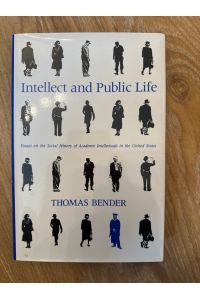 Intellect and Public Life: Essays on the Social History of Academic Intellectuals in the United States